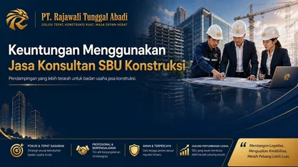 Keuntungan Menggunakan Jasa Konsultan SBU Konstruksi
